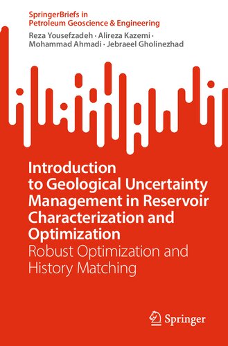 Introduction to Geological Uncertainty Management in Reservoir Characterization and Optimization: Robust Optimization and History Matching