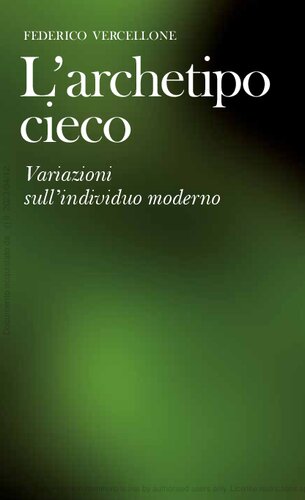 L'archetipo cieco. Variazioni sull'individuo moderno