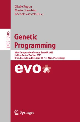 Genetic Programming. 26th European Conference, EuroGP 2023 Held as Part of EvoStar 2023 Brno, Czech Republic, April 12–14, 2023 Proceedings