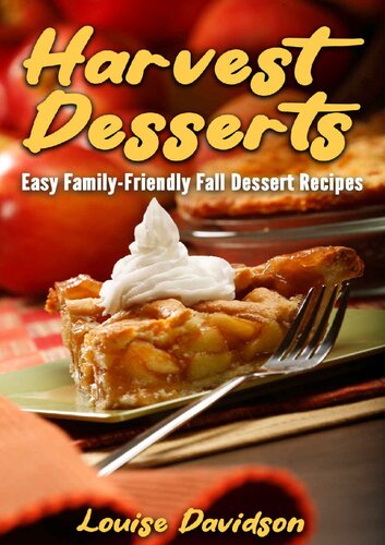 Fall Desserts: Easy Family-Friendly Fall Dessert Recipes (Seasonal Recipe Books)