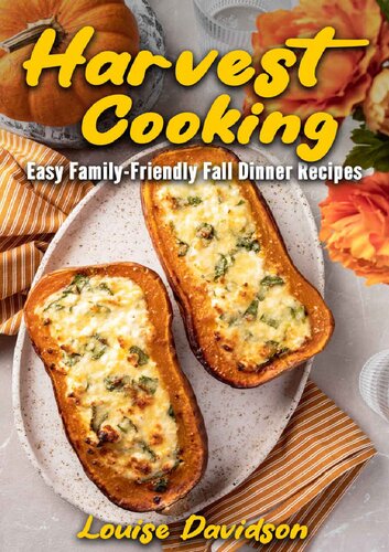 Harvest Cooking: Easy Family-Friendly Fall Dinner Recipes