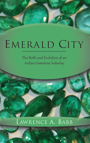 Emerald City: The Birth and Evolution of an Indian Gemstone Industry
