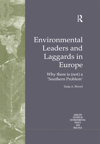 Environmental Leaders and Laggards in Europe: Why There is (Not) a 'Southern Problem'