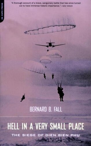 Hell In A Very Small Place: The Siege Of Dien Bien Phu