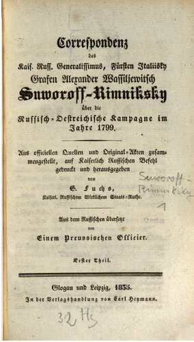 Correspondenz des Kais. Russ. Generalissimus, Fürsten Italiisky Grafen Alexander Wassiljewitsch Suworoff-Rimniksky über die Russisch-Oestreichische Kampagne im Jahre 1799