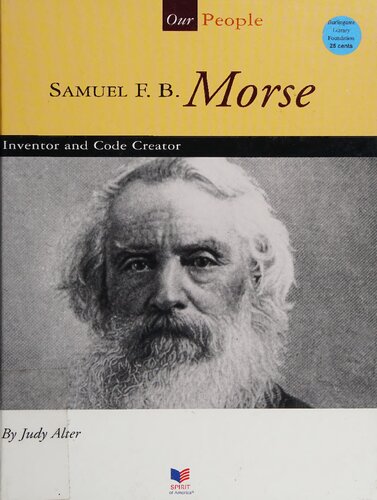 Samuel F. B. Morse: Inventor and Code Creator