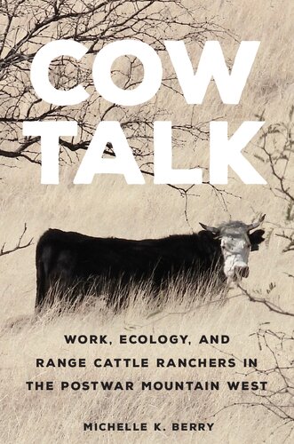 Cow Talk: Work, Ecology, and Range Cattle Ranchers in the Postwar Mountain West