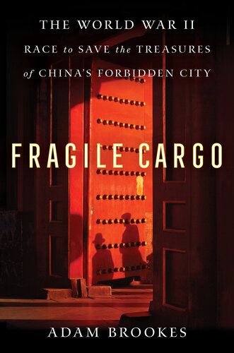 Fragile Cargo: China’s Wartime Race to Save the Treasures of the Forbidden City