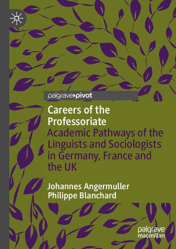Careers of the Professoriate: Academic Pathways of the Linguists and Sociologists in Germany, France and the UK