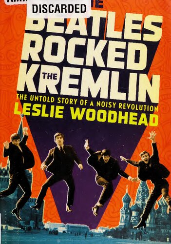 How the Beatles rocked the Kremlin: the untold story of a noisy revolution