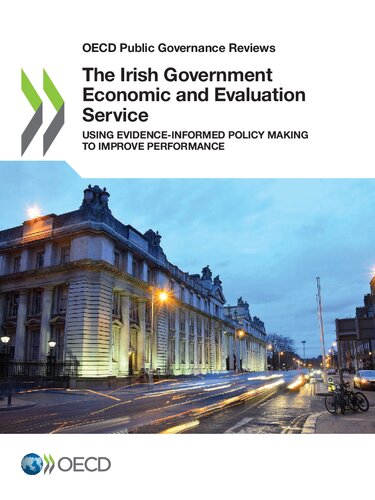 OECD Public Governance Reviews the Irish Government Economic and Evaluation Service Using Evidence-Informed Policy Making to Improve Performance