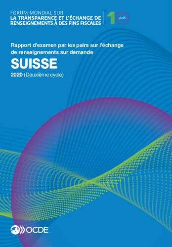 Forum Mondial Sur la Transparence et l'échange de Renseignements à des Fins Fiscales : Suisse 2020 (Deuxième Cycle) Rapport d'examen Par les Pairs Sur l'échange de Renseignements Sur Demande