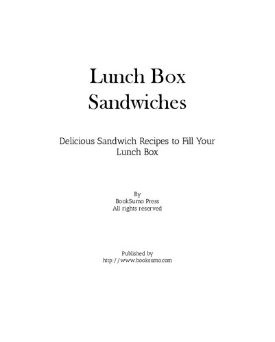 Lunch Box Sandwiches: Delicious Sandwich Recipes to Fill Your Lunch Box