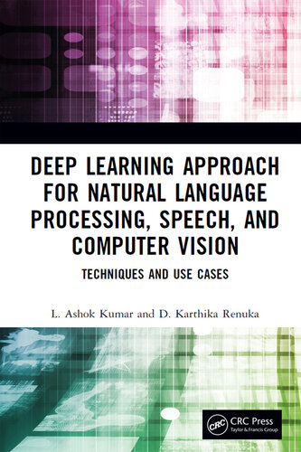 Deep Learning Approach for Natural Language Processing, Speech, and Computer Vision