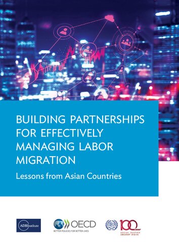 Building Partnerships for Effectively Managing Labor Migration: Lessons from Asian Countries