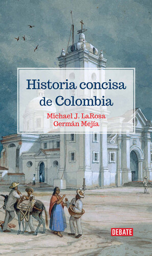 Historia concisa de Colombia 1810-2017