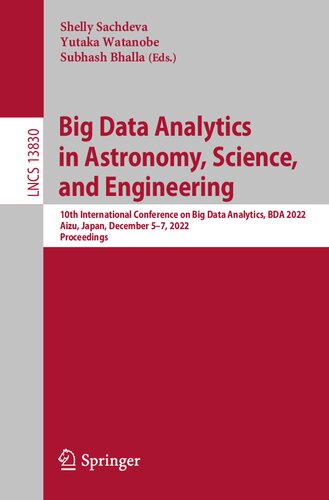 Big Data Analytics in Astronomy, Science, and Engineering. 10th International Conference on Big Data Analytics, BDA 2022 Aizu, Japan, December 5–7, 2022 Proceedings