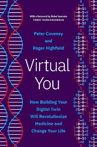 Virtual You. How Building Your Digital Twin Will Revolutionize Medicine and Change Your Life
