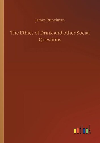 The Ethics of Drink and Other Social Questions; Or, Joints In Our Social Armour