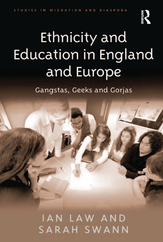 Ethnicity and Education in England and Europe: Gangstas, Geeks and Gorjas