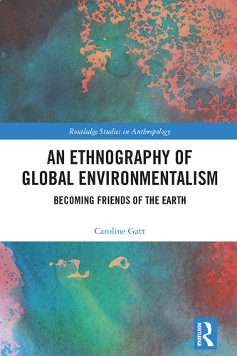An Ethnography of Global Environmentalism: Becoming Friends of the Earth