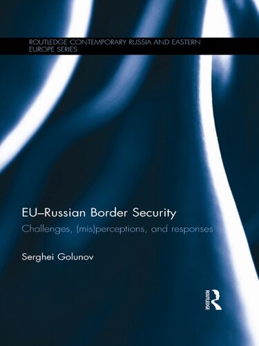 EU-Russian Border Security: Challenges, (Mis)Perceptions and Responses