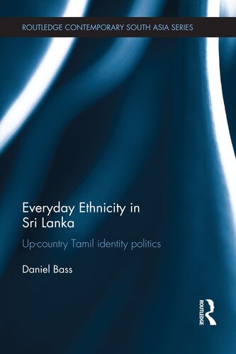 Everyday Ethnicity in Sri Lanka: Up-country Tamil Identity Politics