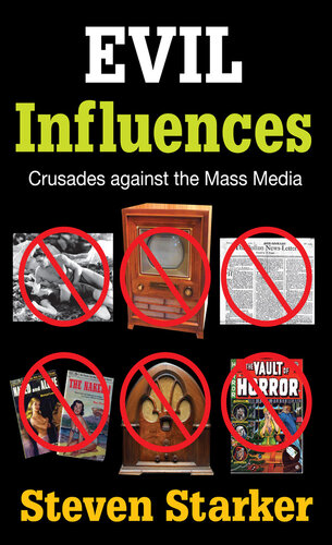 Evil Influences: Crusades Against the Mass Media