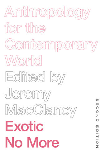 Exotic No More, Second Edition: Anthropology for the Contemporary World