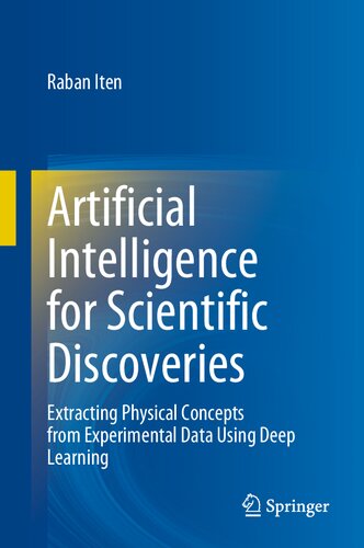 Artificial Intelligence for Scientific Discoveries. Extracting Physical Concepts from Experimental Data Using Deep Learning