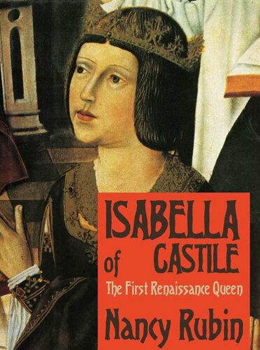 Isabella of Castile: The First Renaissance Queen