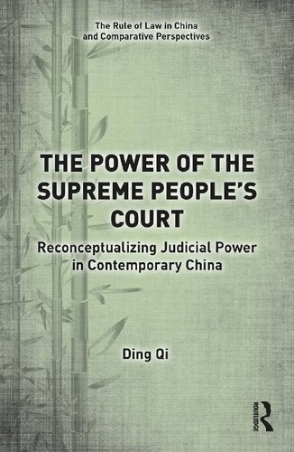 The Power of the Supreme People's Court: Reconceptualizing Judicial Power in Contemporary China (The Rule of Law in China and Comparative Perspectives)