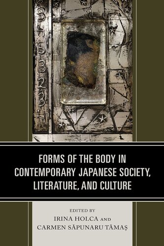 Forms of the Body in Contemporary Japanese Society, Literature, and Culture