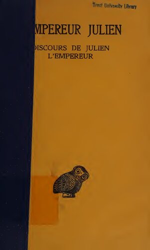 Oeuvres complètes: Tome II, 1re partie : Discours de Julien Empereur (VI-IX). A Thémistius.- Contre Héracleios le cynique.- Sur la mère des dieux.- ... De France Serie Grecque) (French Edition)