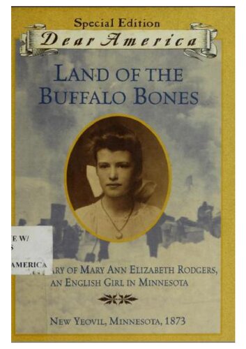 Land of the Buffalo Bones: The Diary of Mary Elizabeth Rodgers, an English Girl in Minnesota (Dear America)
