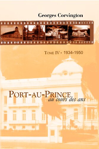 Port-au-Prince au cours des ans. Tome IV:  La ville contemporaine 1934-1950