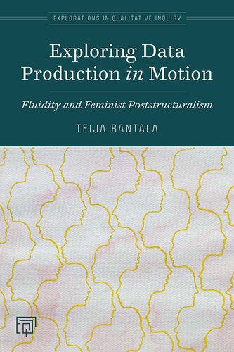 Exploring Data Production in Motion: Fluidity and Feminist Poststructuralism