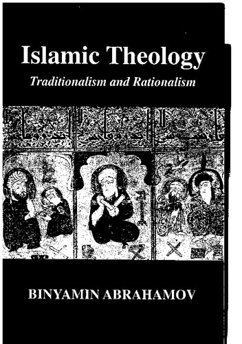 Islamic Theology: Traditionalism and Rationalism