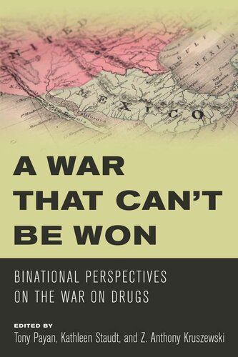 A War That Can't Be Won: Binational Perspectives on the War on Drugs