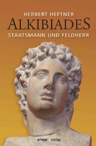 Alkibiades: Staatsmann und Feldherr