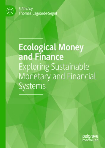 Ecological Money and Finance: Exploring Sustainable Monetary and Financial Systems