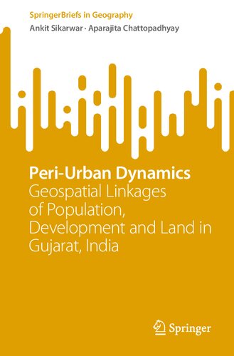 Peri-Urban Dynamics: Geospatial Linkages of Population, Development and Land in Gujarat, India