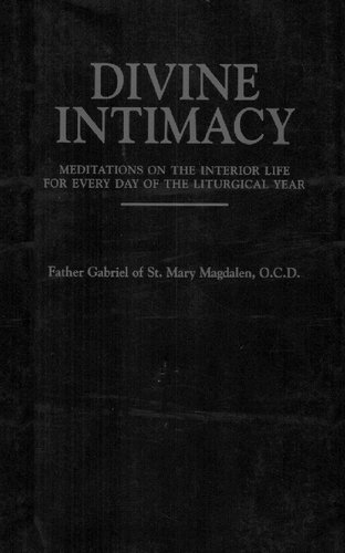 Divine Intimacy: Meditations on the Interior Life for Every Day of the Liturgical Year