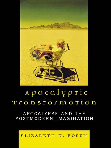 Apocalyptic Transformation: Apocalypse and the Postmodern Imagination