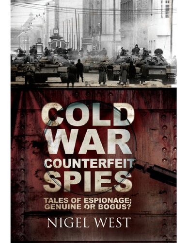 Cold War Counterfeit Spies: Tales of Espionage: Genuine or Bogus?