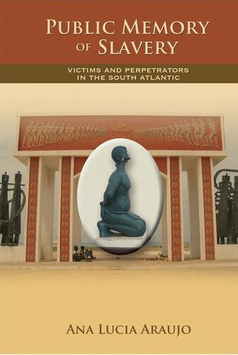 Public Memory of Slavery: Victims and Perpetrators in the South Atlantic