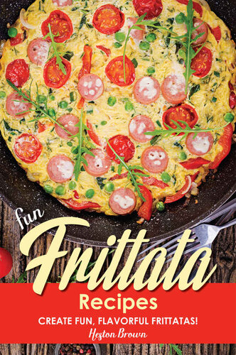 Fun Frittata Recipes: Create Fun, Flavorful Frittatas!