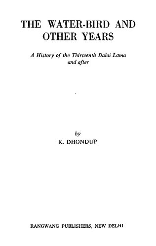 The Water-bird and other years: A History of the Thirteenth Dalai Lama and after