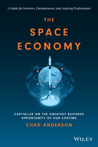 The Space Economy: Capitalize on the Greatest Business Opportunity of Our Lifetime