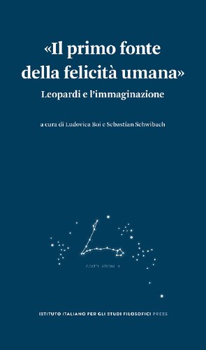 «Il primo fonte della felicità umana». Leopardi e l’immaginazione